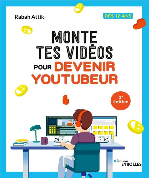 Monte tes vidéos pour devenir youtubeur. 2e édition
