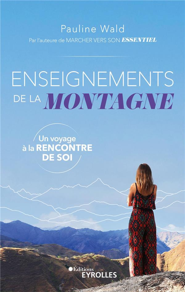 Enseignements de la montagne. Un voyage à la rencontre de soi