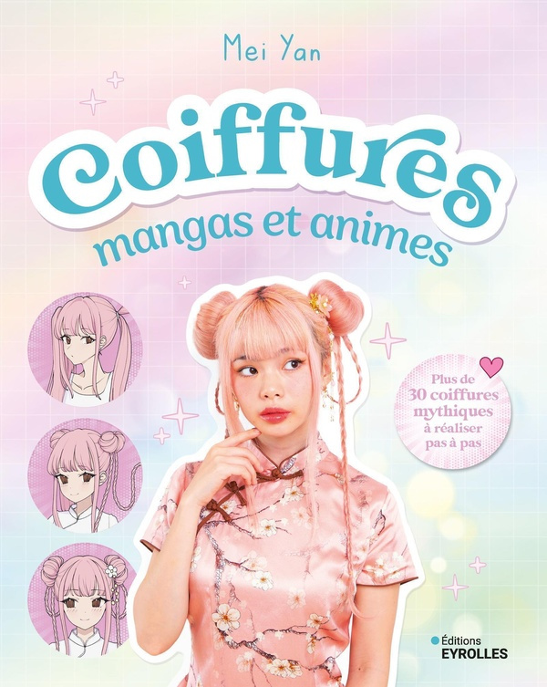 Coiffures mangas et animes. Plus de 30 coiffures mythiques à réaliser pas à pas