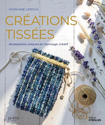 Créations tissées. Accessoires uniques et reprisage créatif