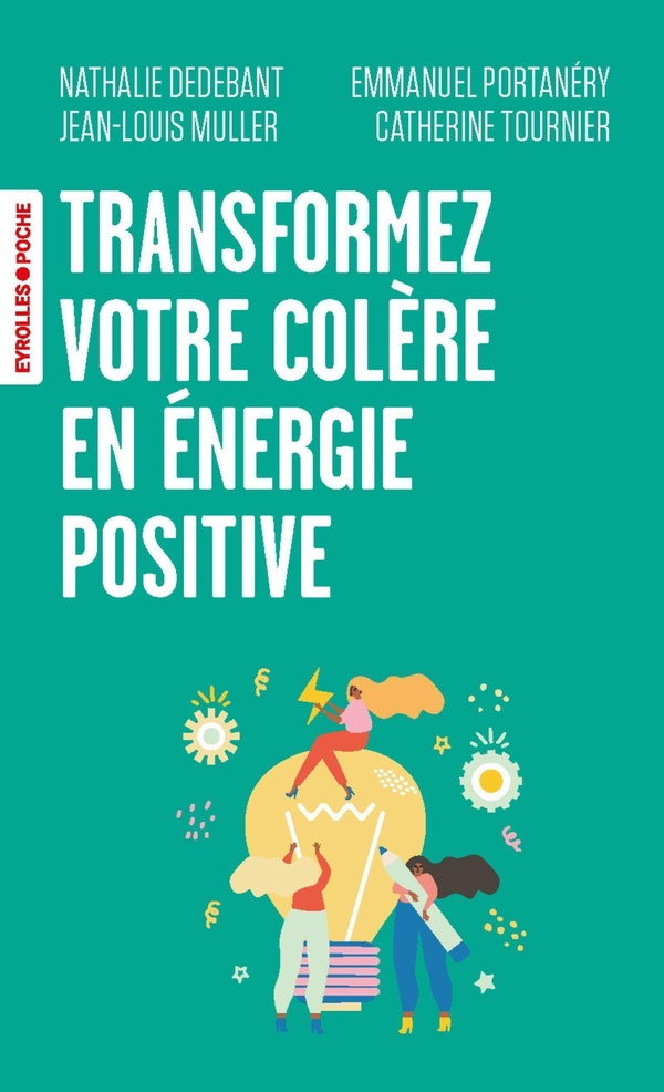 Transformez votre colère en énergie positive !