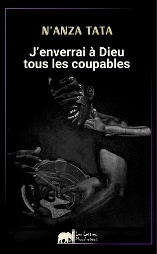 J'enverrai à Dieu tous les coupables