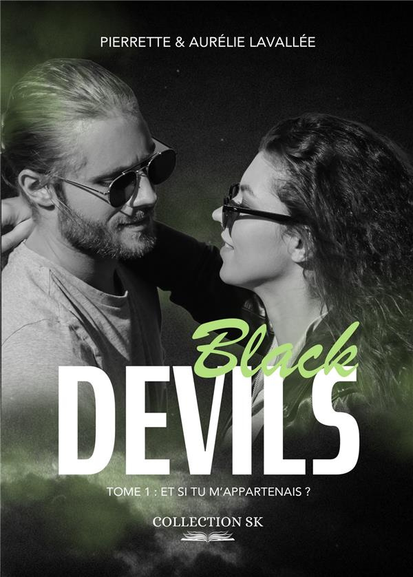 Black Devils Tome 1 : Et si tu m'appartenais ?