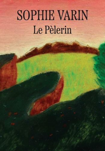 Sophie Varin, Le Pèlerin