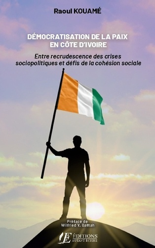 Démocratisation de la paix en côte d'ivoire. Entre recrudescence des crises sociopolitiques et défis