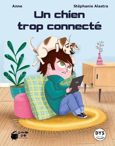 Un chien trop connecté [ADAPTE AUX DYS