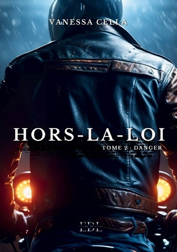 Hors-la-loi. Tome 2 : Danger