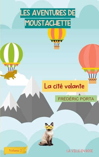 Les Aventures de Moustachette. La cité volante