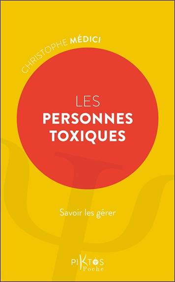 Les personnes toxiques. Savoir les gérer