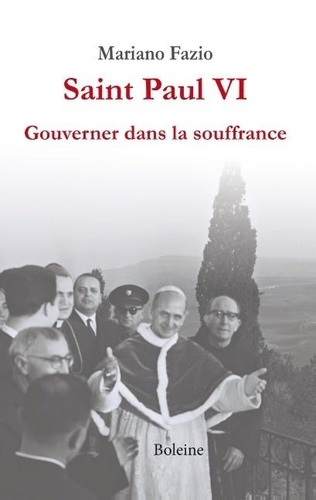 Saint-Paul VI, gouverner dans la souffrance