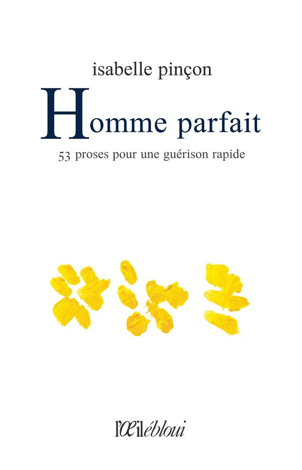 Homme parfait. 53 proses pour une guérison rapide