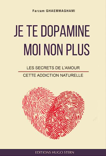 Je te dopamine... moi non plus. Les secrets de l'amour, cette addiction naturelle