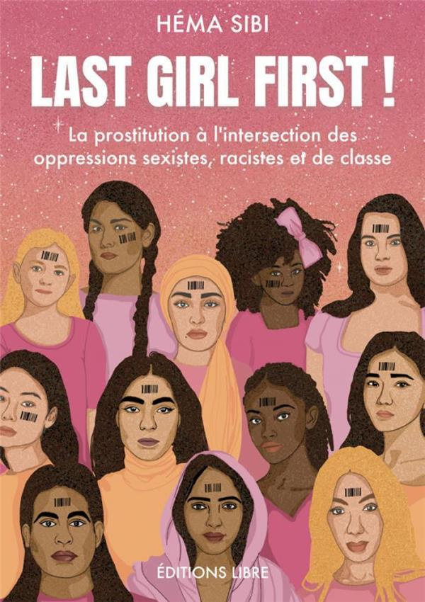 Last girl first ! La prostitution à l'intersection des oppressions sexistes, racistes et de classe
