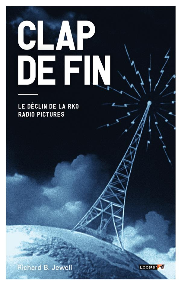 Clap de fin. Le déclin de la RKO radio Pictures