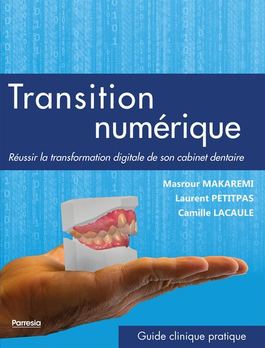 Transition numérique. Réussir la transformation digitale de son cabinet dentaire