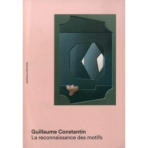 Guillaume Constantin. La reconnaissance des motifs, Edition bilingue français-anglais