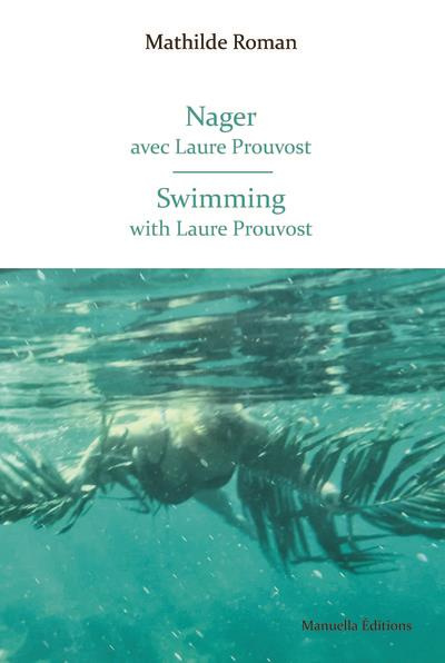 Nager avec Laure Prouvost. Edition bilingue français-anglais