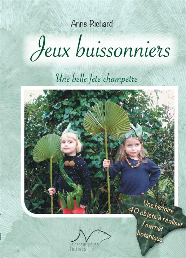 Jeux buissonniers. Une belle fête champêtre - Avec un carnet botanique