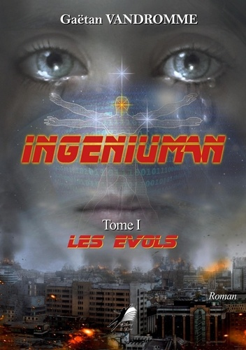 Ingéniuman Tome 1. Les Evols