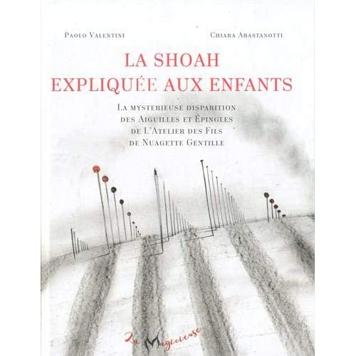 La Shoah expliquée aux enfants. La mystérieuse disparition des aiguilles et épingles de l'atelier de