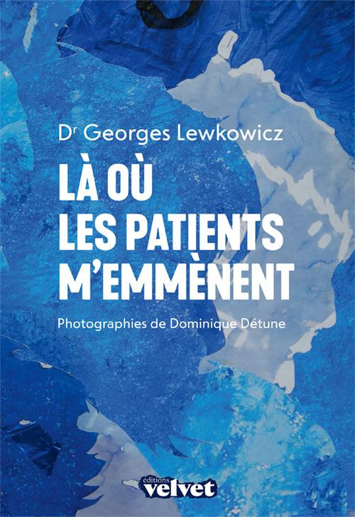 Où les patients m'emmènent