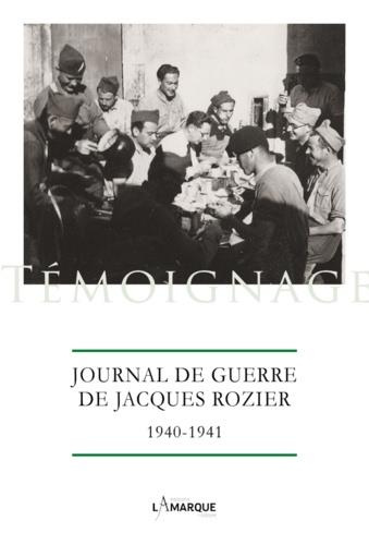 Journal de guerre de Jacques Rozier, 1940-1941
