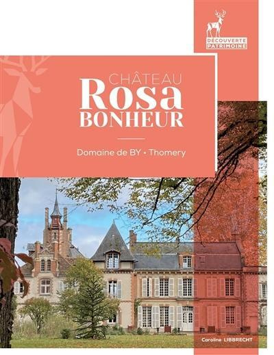 Le château de Rosa Bonheur. Domaine de By - Thomery