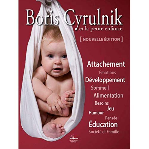 Boris Cyrulnik et la petite enfance. 2e édition