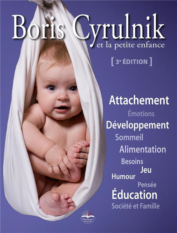Boris Cyrulnik et la petite enfance. 3e édition