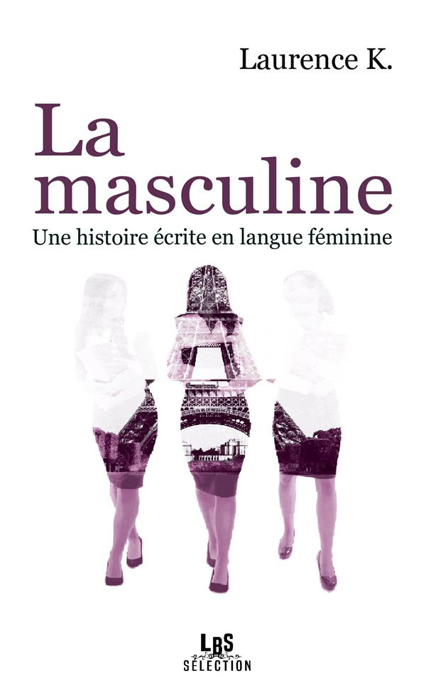 La masculine. Une histoire écrite en langue féminine