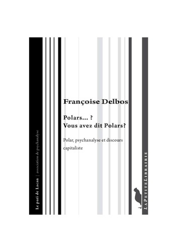 Polars...? Vous avez dit Polars ? Polar, psychanalyse et discours capitaliste