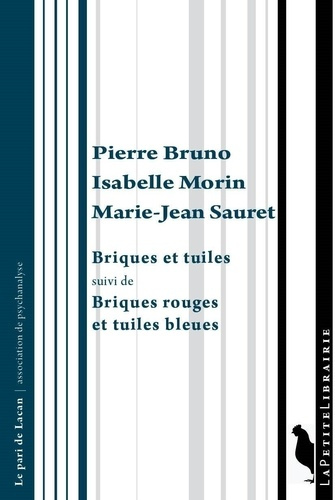 Briques et tuiles. Suivi de Briques rouges et tuiles bleues