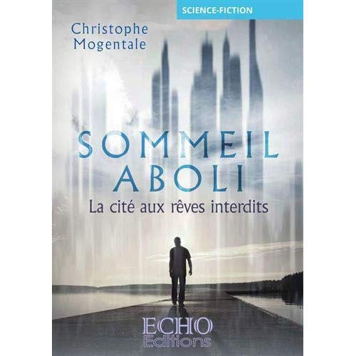 Sommeil aboli. La cité aux rêves interdits