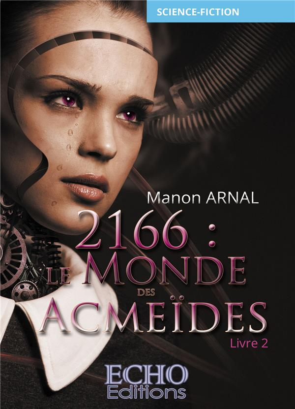 2166 : Le monde des Acmeïdes Tome 2