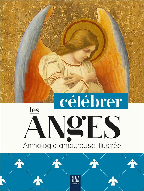 Célébrer les anges. Anthologie amoureuse illustrée