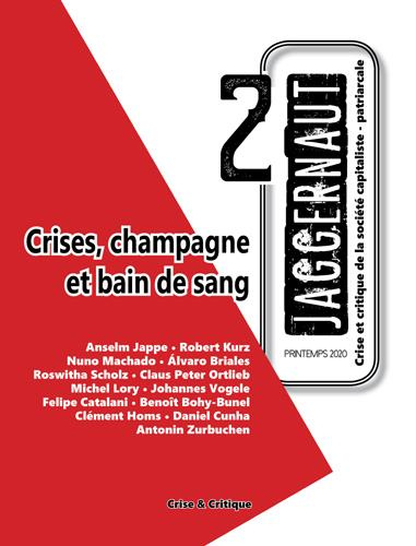 Jaggernaut N° 2, été 2020 : Crises, champagne et bain de sang