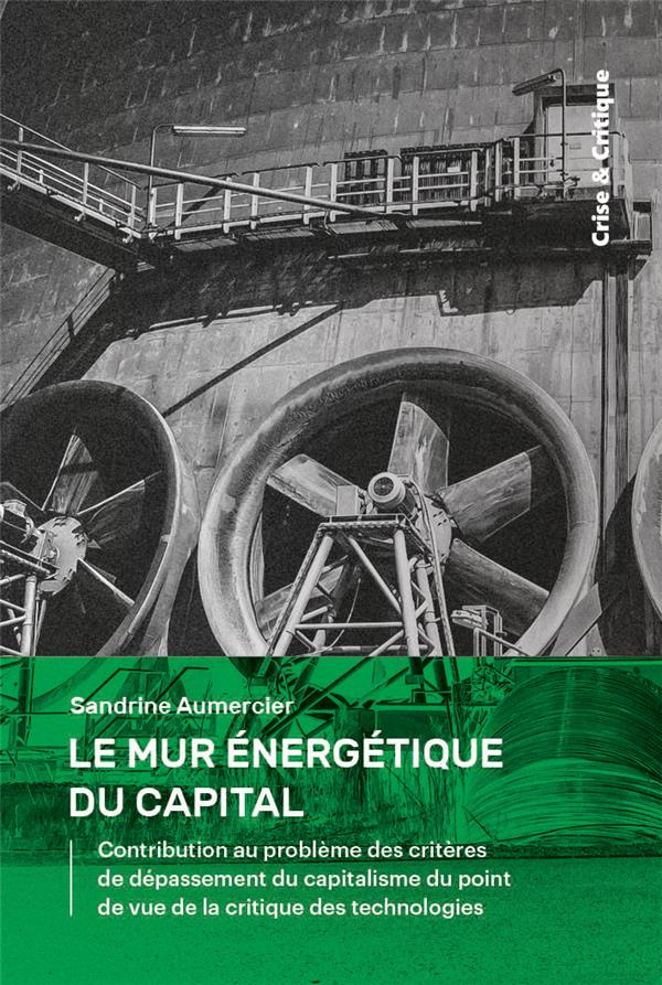 Le mur énergétique du capital. Contribution au problème des critères de dépassement du capitalisme d