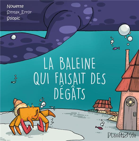 La baleine qui faisait des dégâts