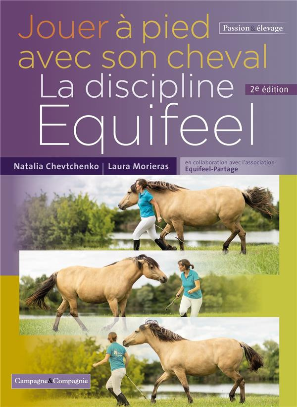 Jouer à pied avec son cheval. La discipline Equifel, 2e édition