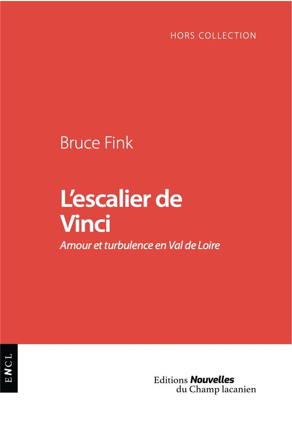 L'escalier de Vinci. Amour et turbulence en Val de Loire