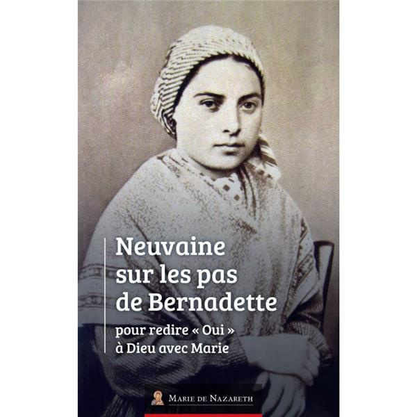 Neuvaine sur les pas de Bernadette pour redire "Oui" à Dieu avec Marie