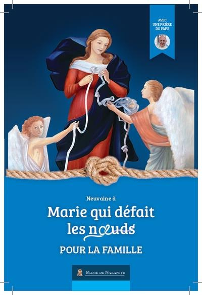 Neuvaine Marie qui défait les noeuds pour la famille. Edition 2022