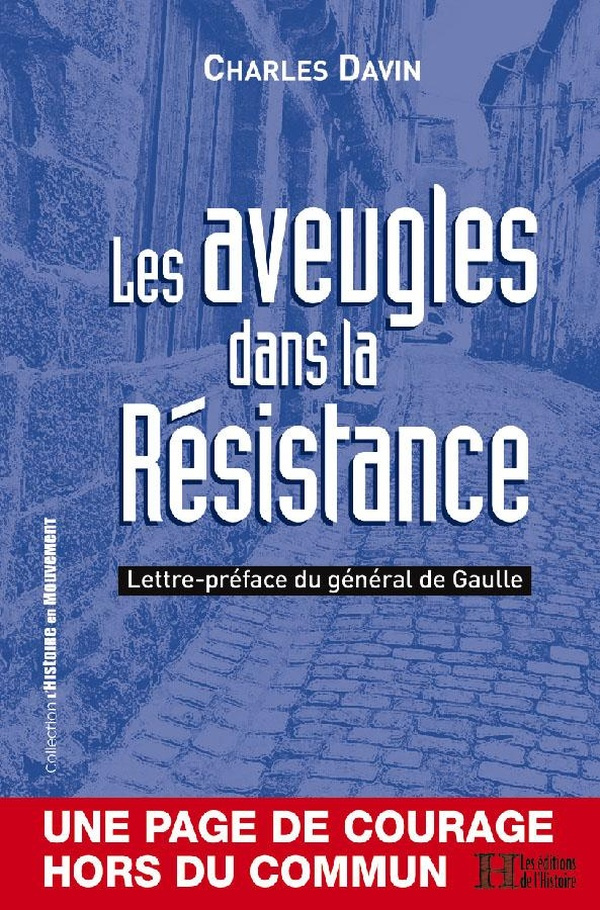 Les aveugles dans la Résistance. Lettre-préface du général de Gaulle