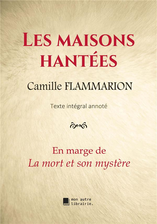 Les maisons hantées. En marge de La mort et son mystère