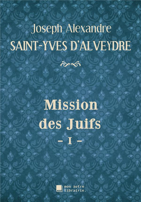 Mission des Juifs - I -