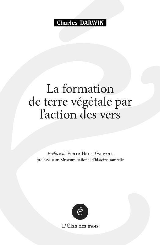 La formation de terre végétale, par l'action des vers, avec une observation de leurs habitudes. Ou L