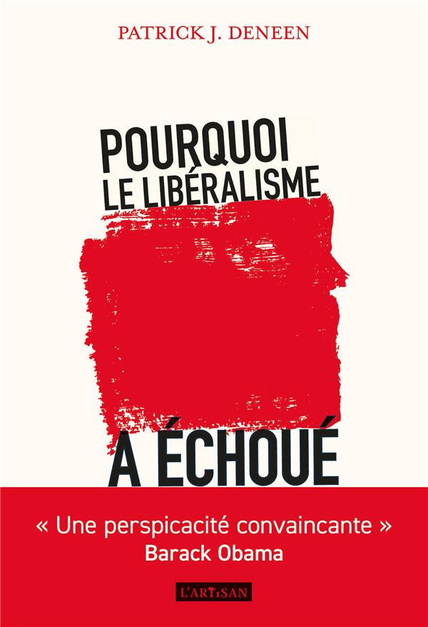 Pourquoi le libéralisme a échoué