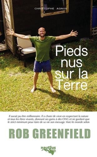 Pieds nues sur la Terre. Ou le monde selon Rob Greenfield