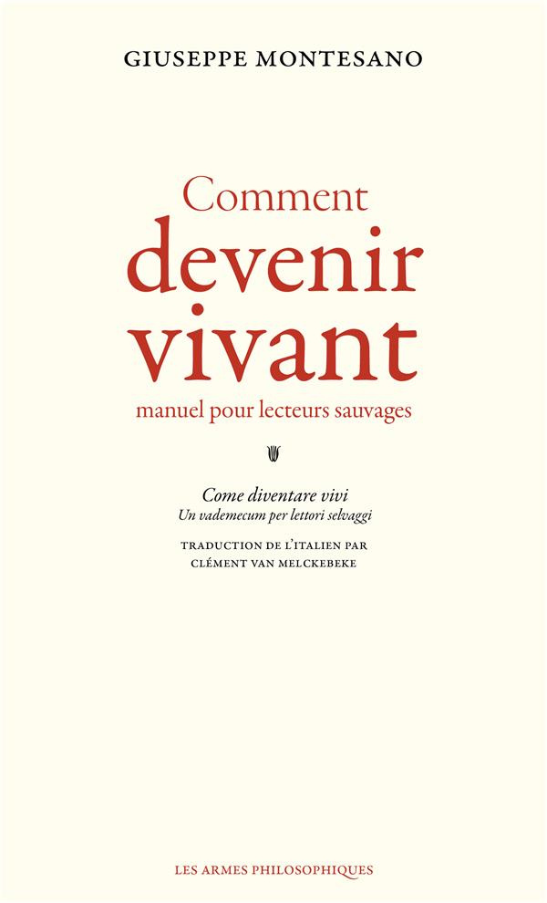 Comment devenir vivant. Manuel pour lecteurs sauvages