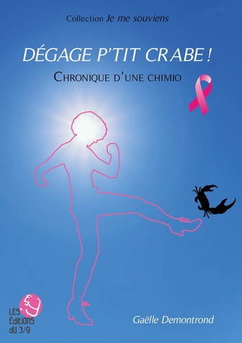 Dégage p'tit crabe. Chonique d'une chimio